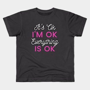 It's Ok Kids T-Shirt